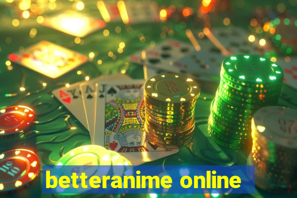 betteranime online